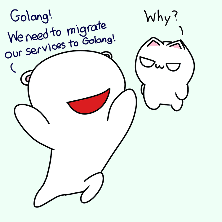 Shows colleague yelling we must migrate our project to golang